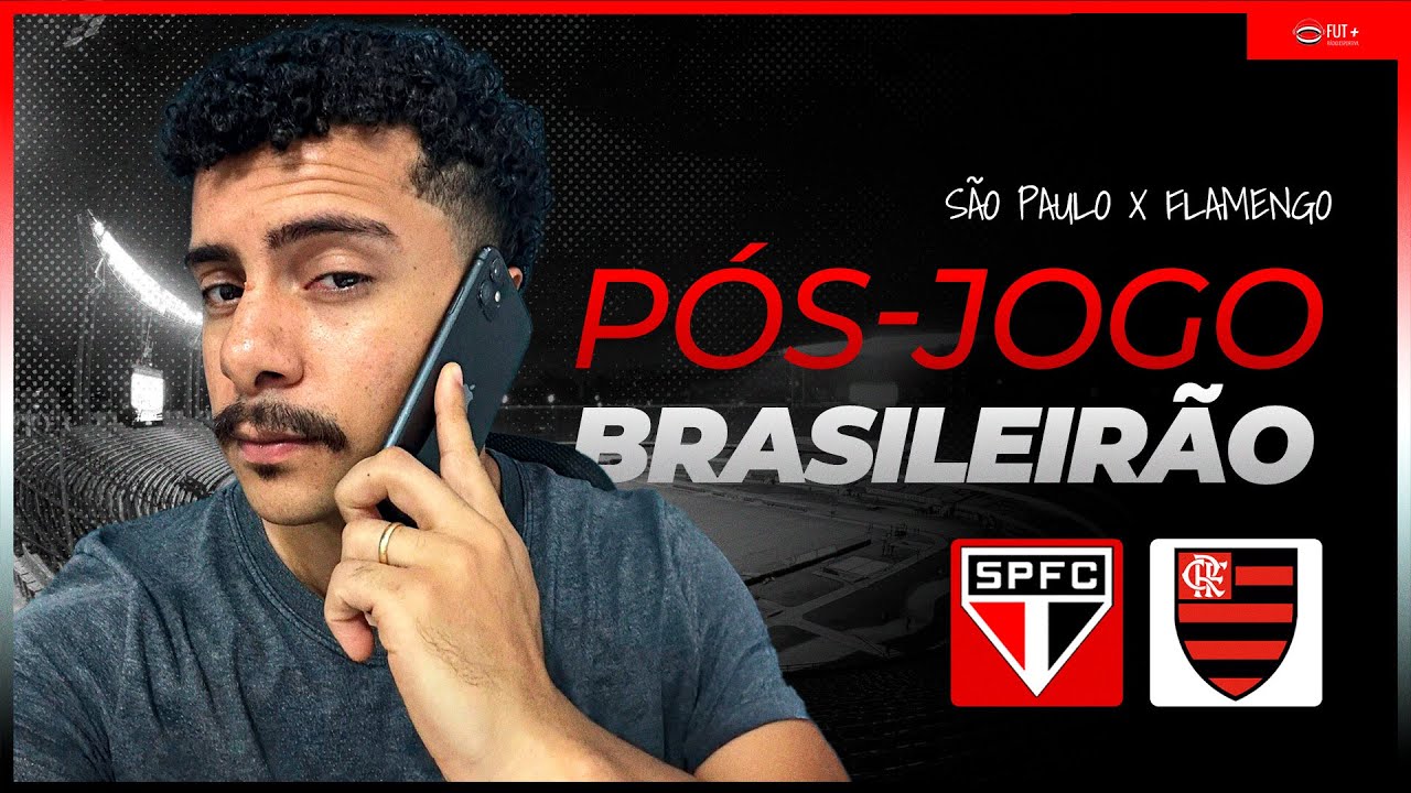 SÃO PAULO x FLAMENGO | PÓS-JOGO | AO VIVO | CAMPEONATO BRASILEIRO