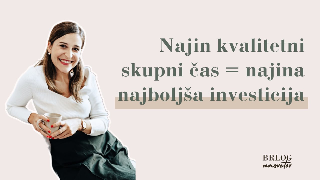 Kvalitetni skupni čas je najboljša investicija v odnos