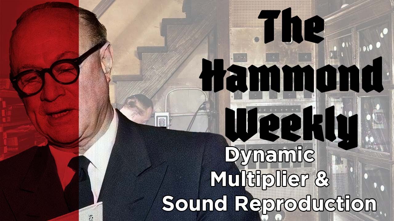 The Hammond Weekly - Dynamic Multiplier and Sound Reproduction