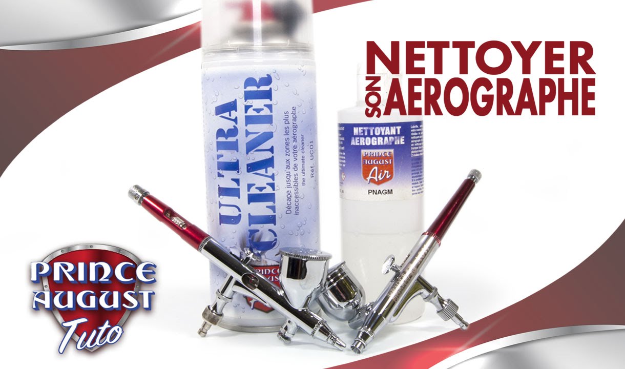 Prince August [TUTO] Démonter et nettoyer son aérographe
