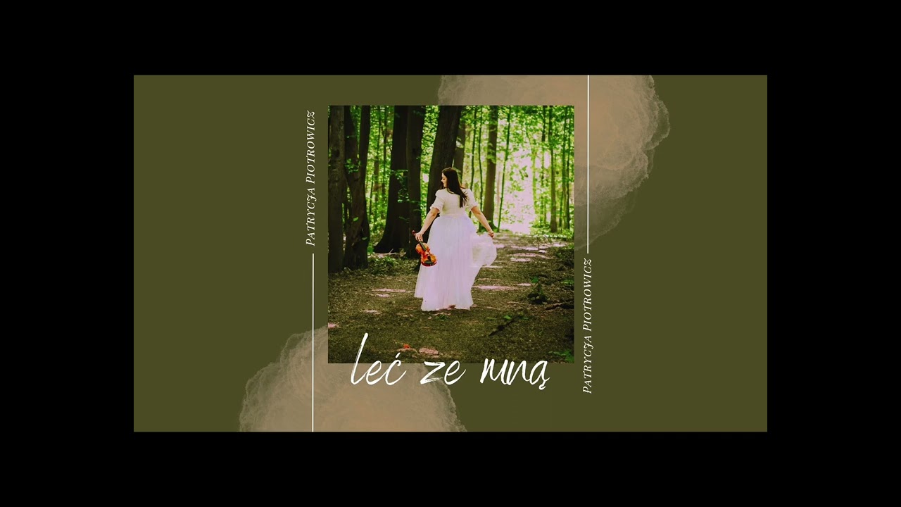 Patrycja Piotrowicz - Leć ze mną (Official Lyrics )