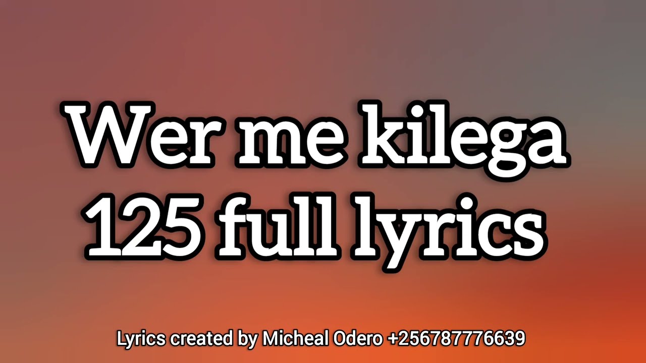 tit lok ma mit ikom yecu wer kilega 125 full lyrics