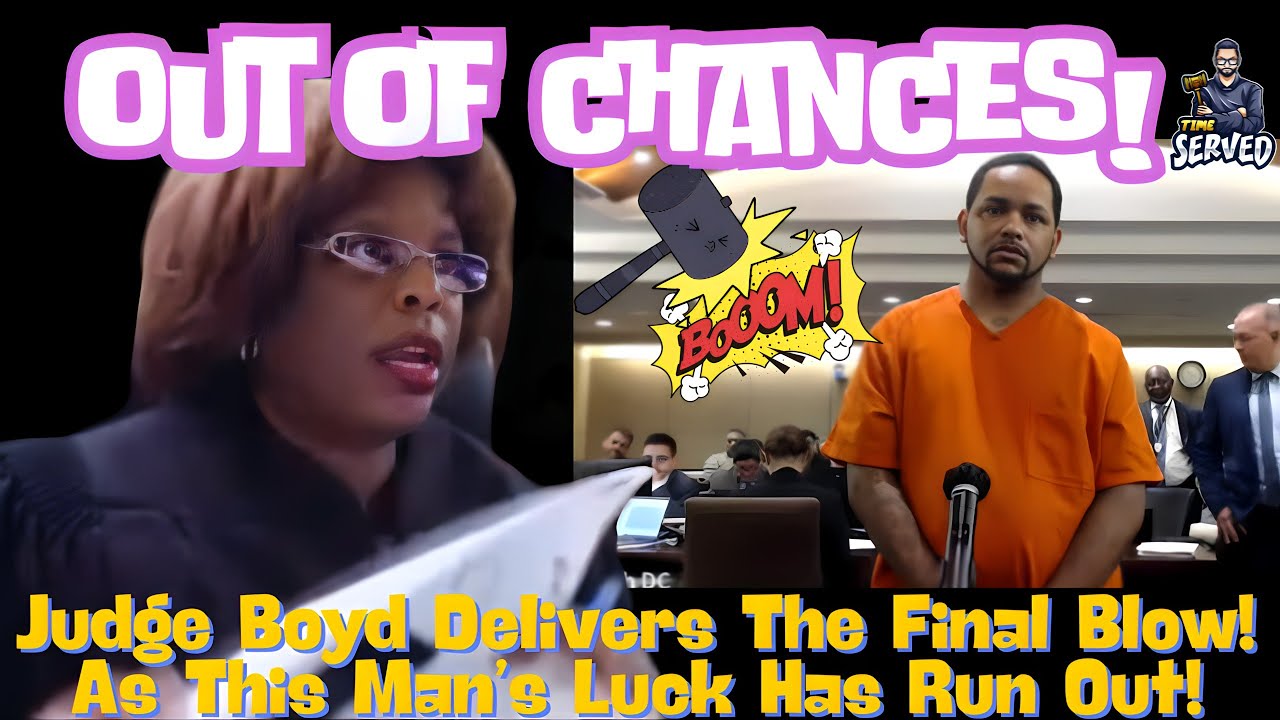 Judge Boyd Delivers A Final Blow To A Defendant With No More Chances Left!