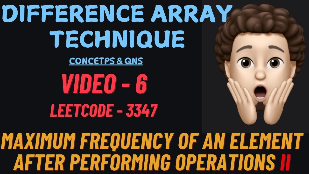 Maximum Frequency of an Element After Performing Operations II | Difference Array | Leetcode 3347