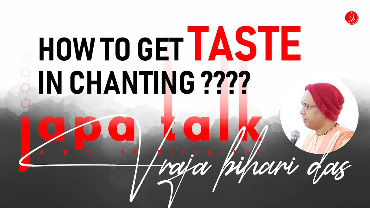 How to get Taste in Chanting??? | ABC Japa Talk 8 | Vraja Bihari Das