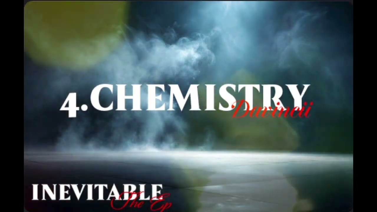 CHEMISTRY | DAVINCII PRODUCTIONS | INEVITABLE 
