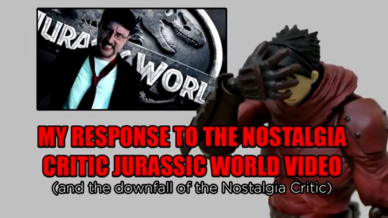 Shinobi-03's Response To Nostalgia Critic's Jurassic World Video (Re-Upload/Archived)