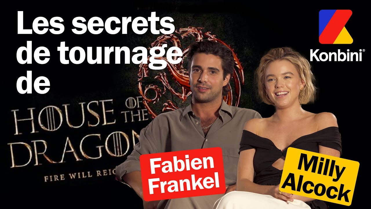 House of the Dragon : Milly Alcock et Fabien Frankel nous racontent les secrets de la série