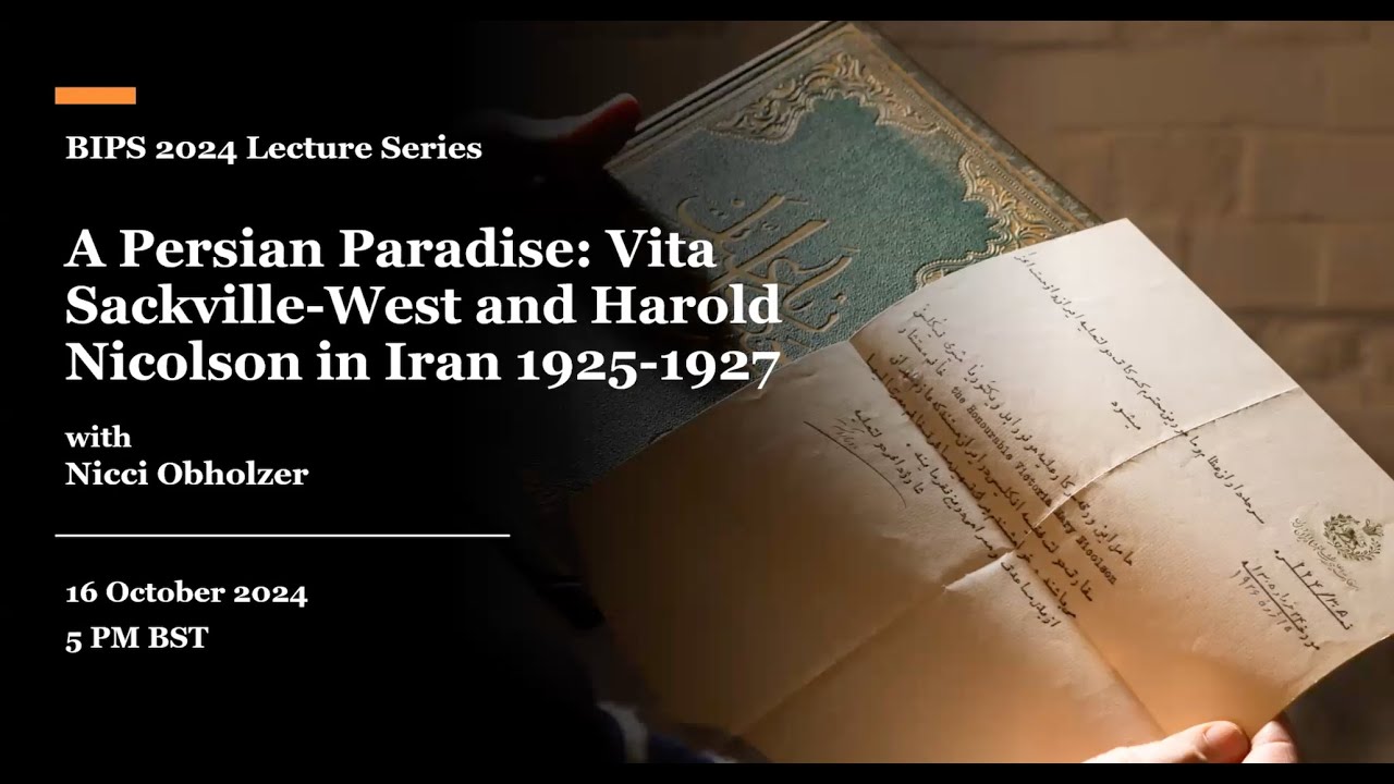 A Persian Paradise: Vita Sackville-West and Harold Nicolson in Iran 1925-1927