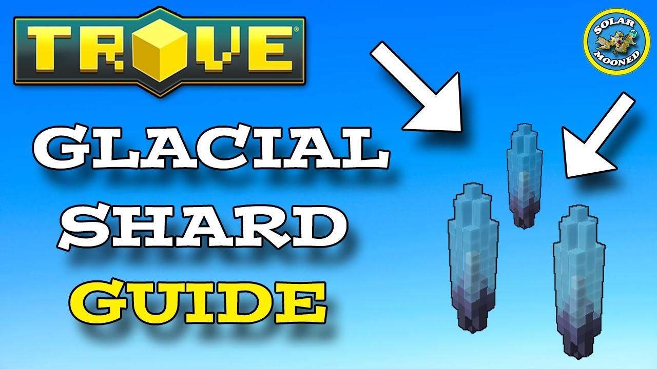 Trove - Glacial Shard Farming Guide