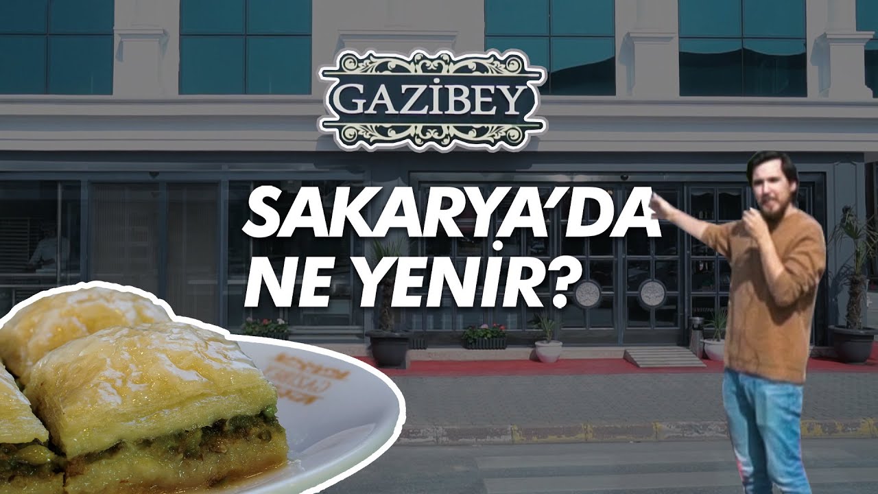 Sakarya'da Ne Yenir? Bölüm 2 / Gazibey Baklava & Börek
