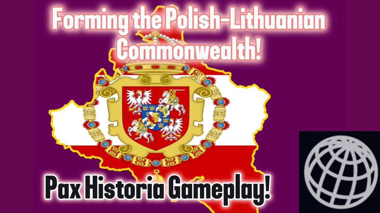 Forming the Polish Lithuanian Commonwealth! | Pax Historia Gameplay