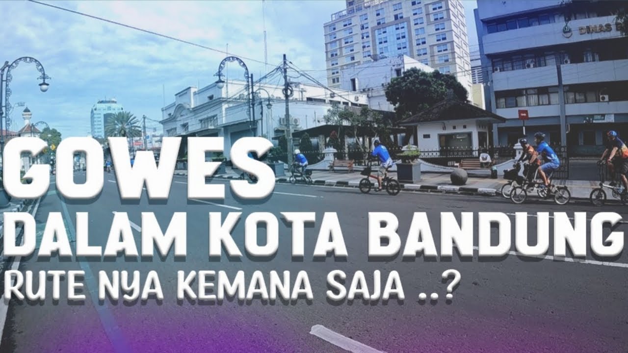 RUTE GOWES DI BANDUNG - Gowes Asyik Bareng CLB
