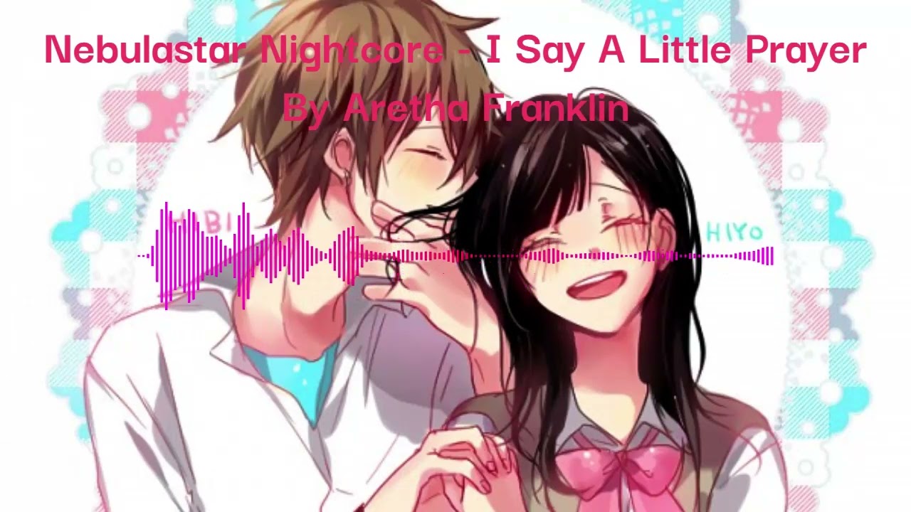 Nightcore - I Say A Little Prayer