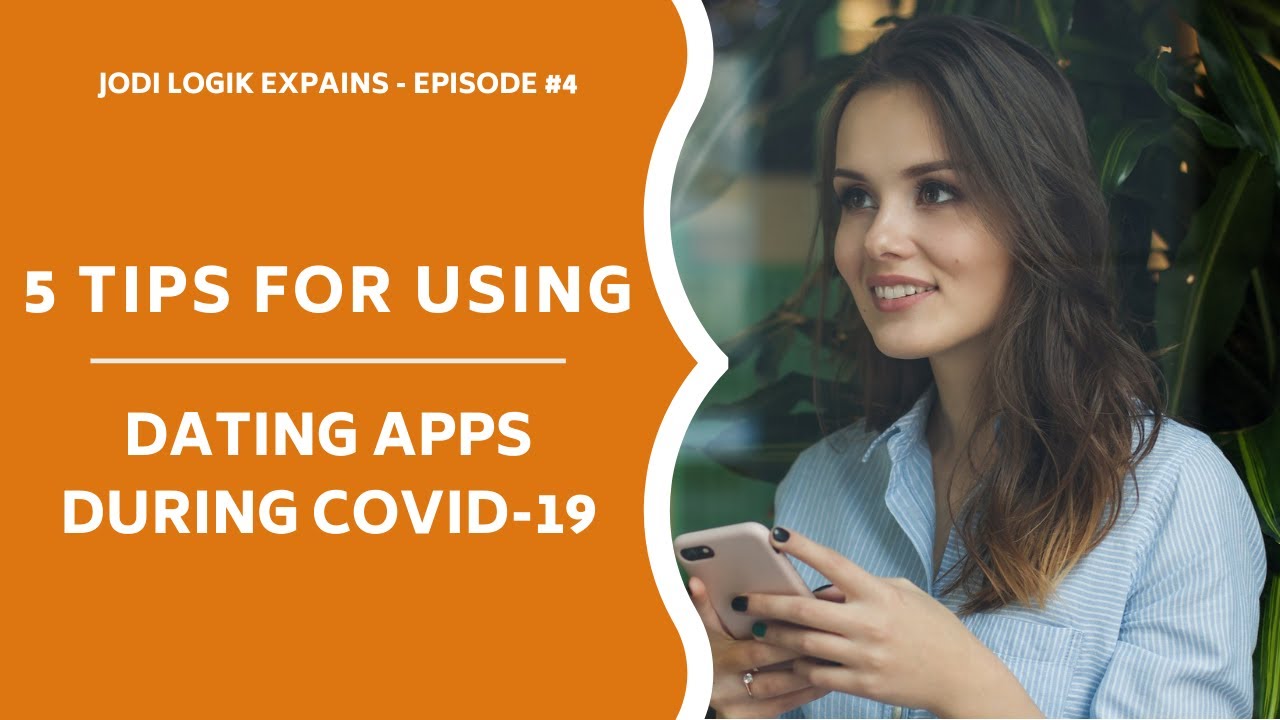 5 Tips on Using Dating Apps During COVID-19 - Season 1, Episode 4, Jodi Logik Explains