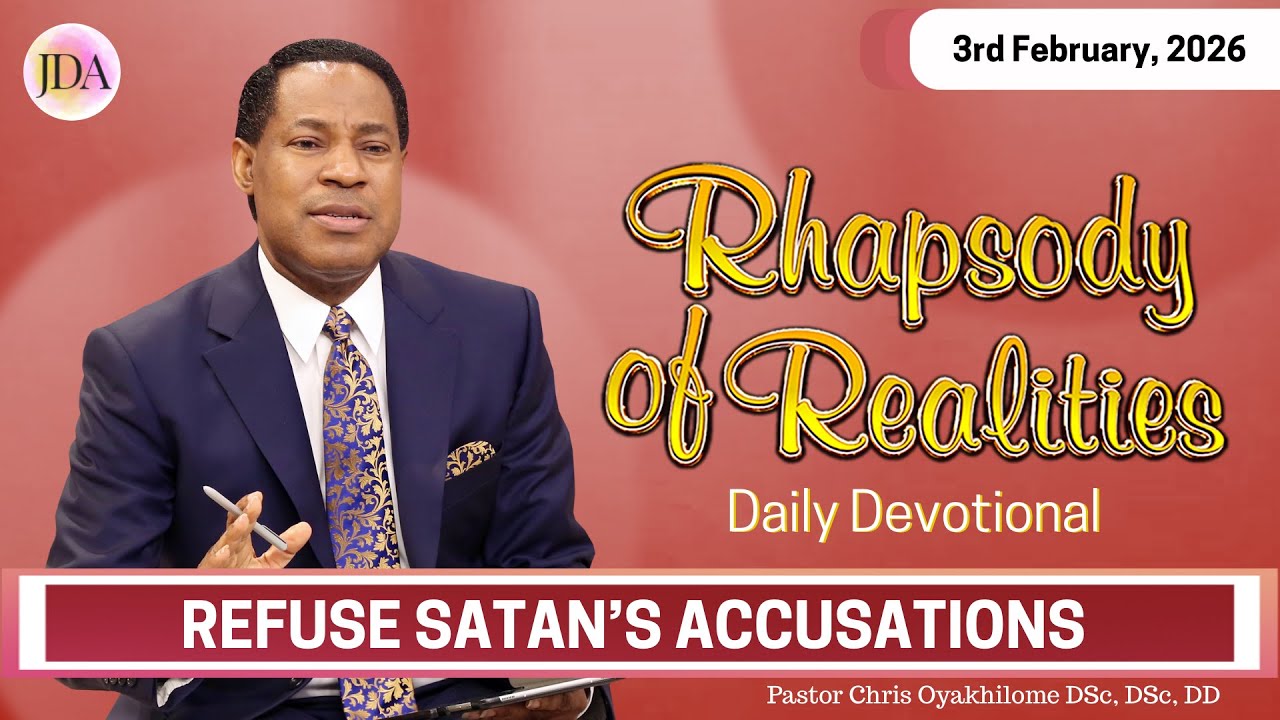 Refuse Satan's Accusations | 3rd February 2026 | Rhapsody of Realities Daily Devotional