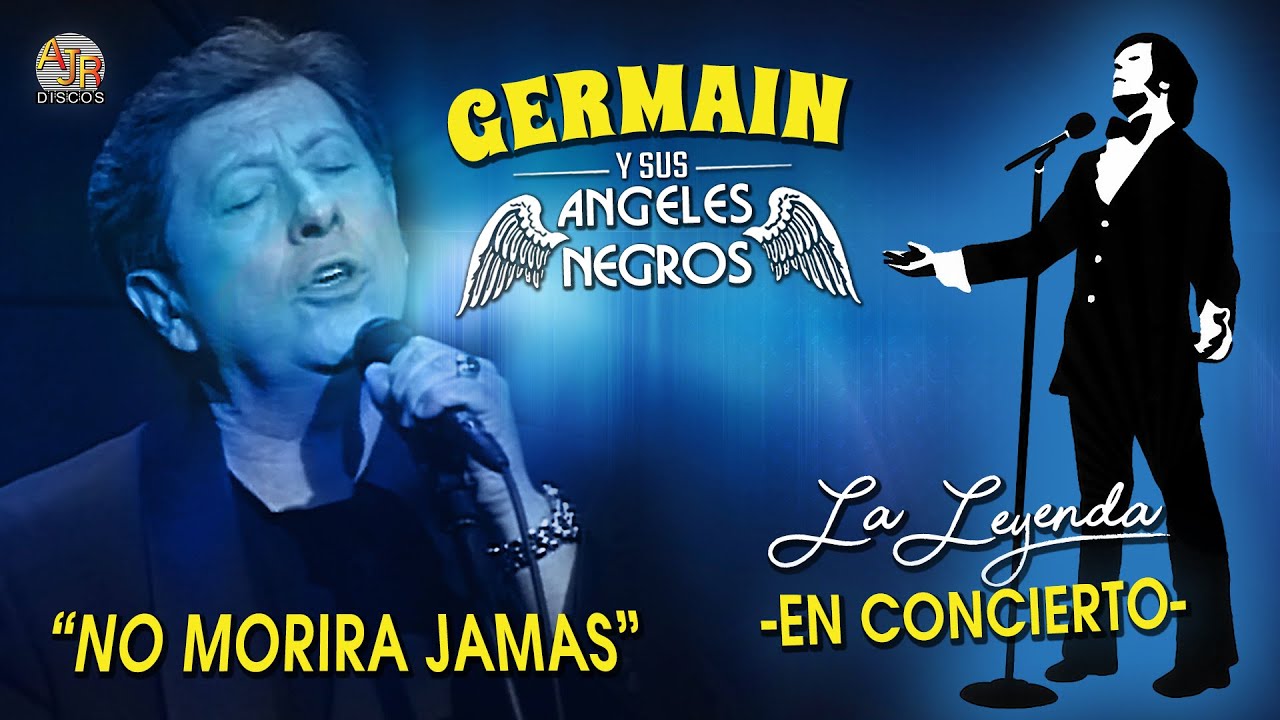 🎥 Germain y sus Angeles Negros - No Morira Jamas (Concierto) En Vivo 🎥
