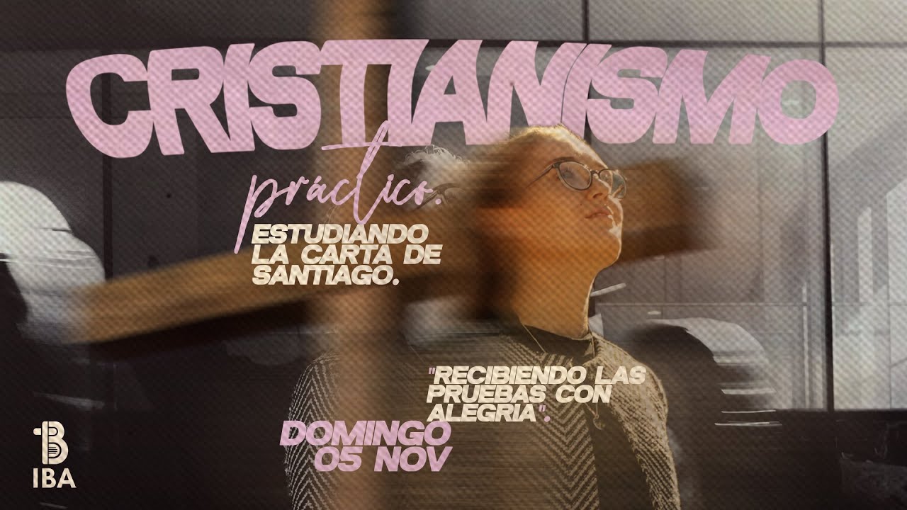 Cristianismo Práctico : Recibiendo las pruebas con alegría | Felipe Trujillo