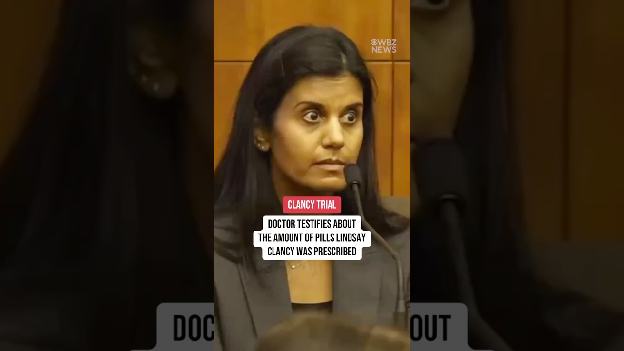 Doctor testifies about the amount of medications Lindsay Clancy was prescribed