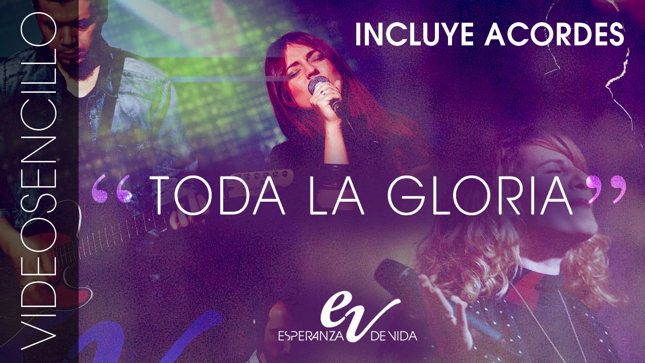 Esperanza de Vida &mdash; Toda la gloria &mdash; Video Sencillo