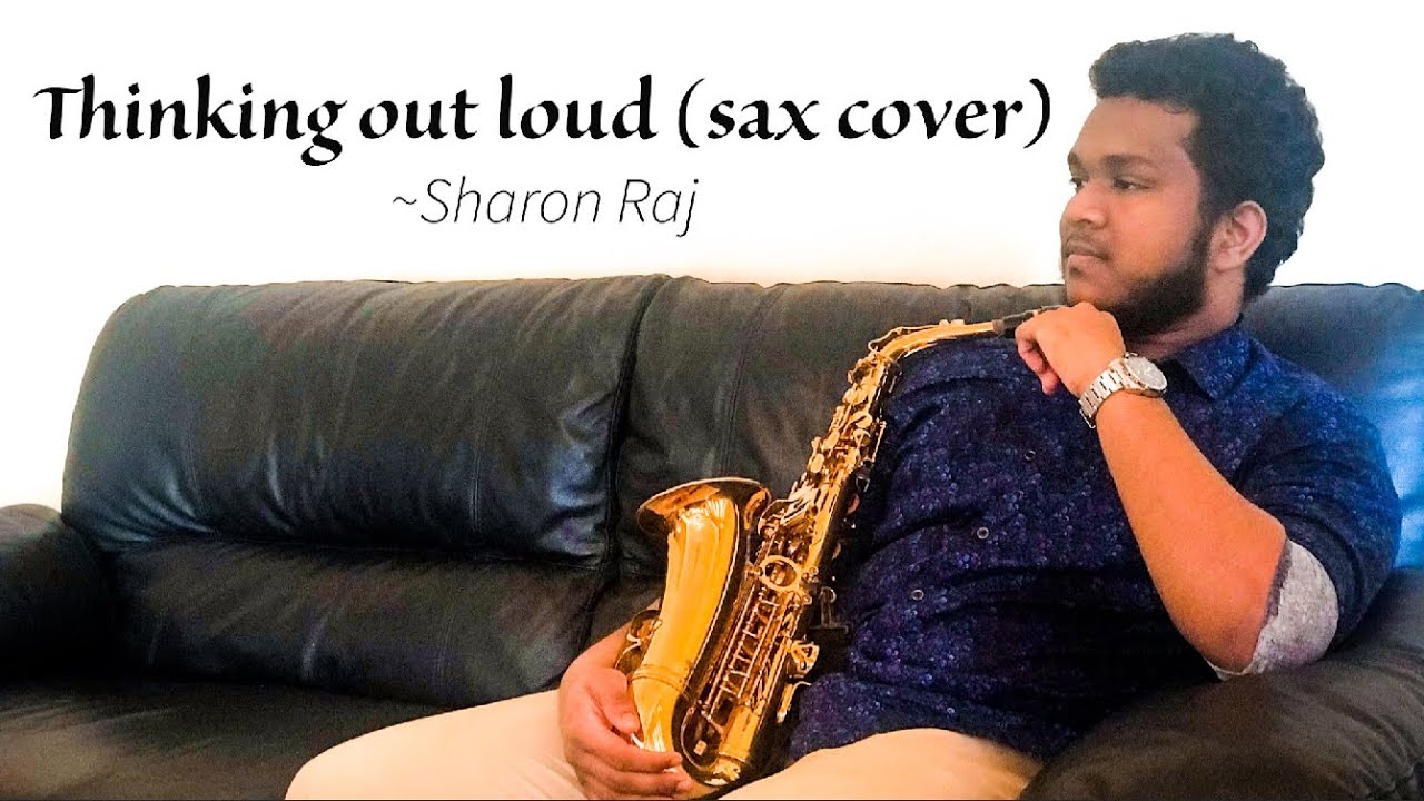 Ed Sheeran-Thinking out loud (sax cover) ~ Sharon Raj