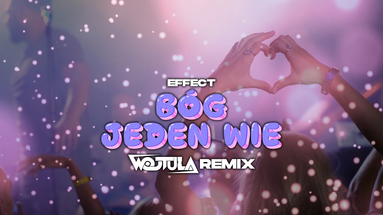EFFECT - BÓG JEDEN WIE (WOJTULA REMIX)