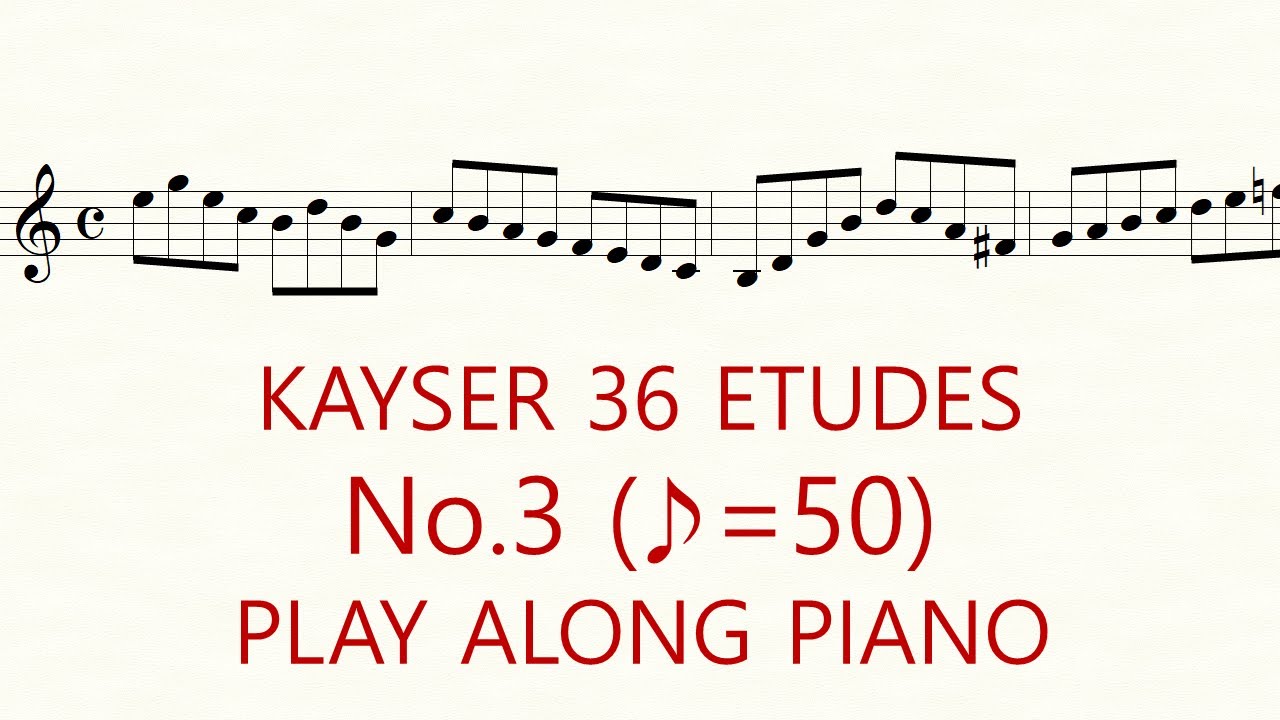 Kayser Violin Etude No.3 ♪=50 Slow Practice Play Along Piano 36 Etudes op.20