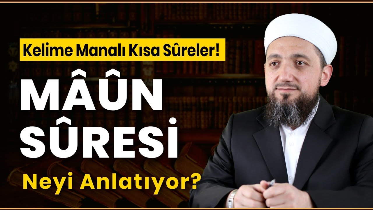 Kırık Manalı MÂÛN SÛRESİ Tefsiri | Kısa Sûreler