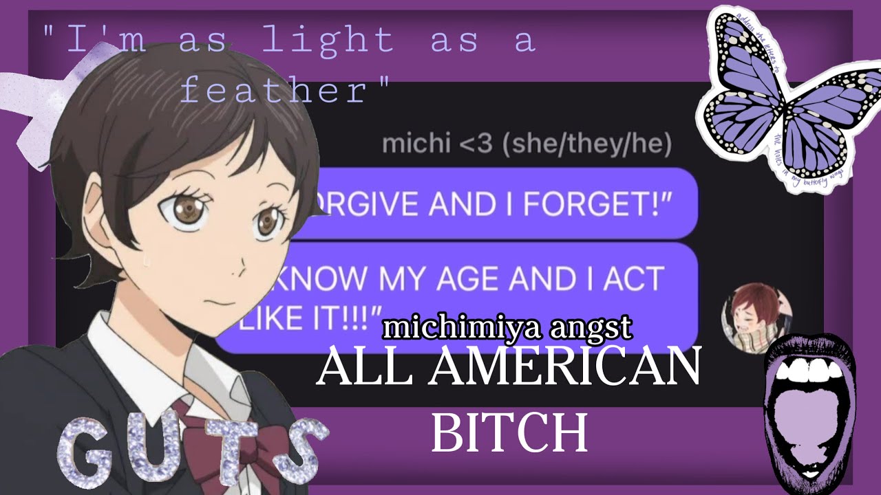 ( 🪻 ) ALL AMERICAN B*TCH :: michimiya angst — haikyuu x GUTS (1/12) — haikyuu texts