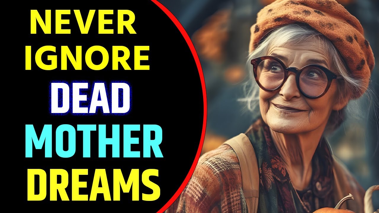 What Does Dead Mother Dream Meaning | Dreaming of Dead Mother | Dead Mother Dream Interpretation