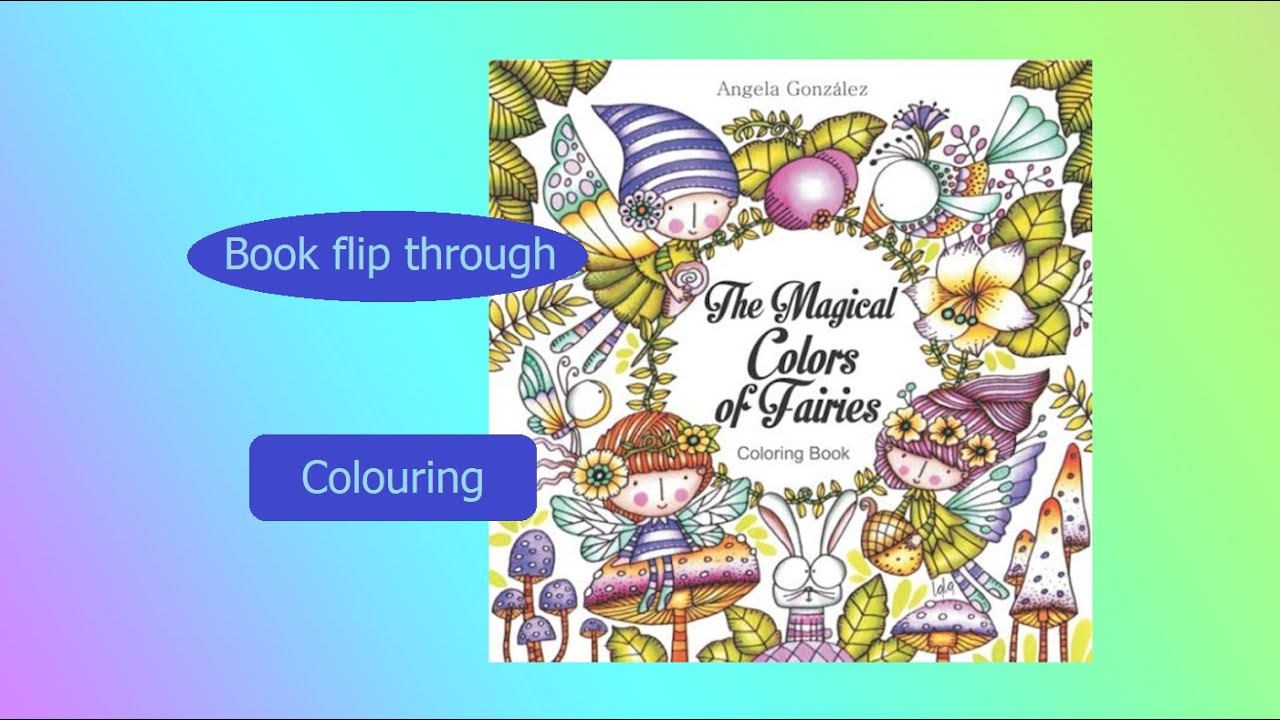 The magical colors of Fairies | unique book flip through | Colouring |Angela Gonzalez #adultcoloring