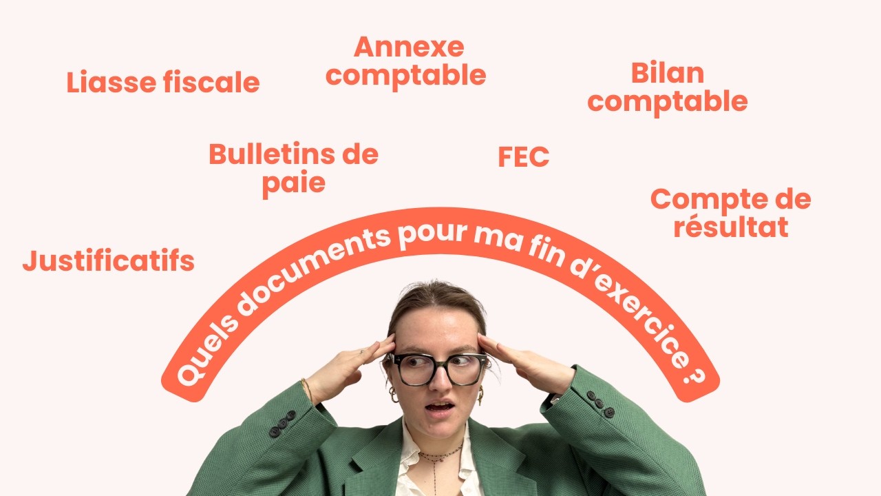 Clôture d’exercice : tous les documents à fournir expliqués simplement