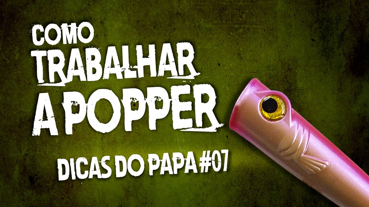 Como Trabalhar a Popper - Dicas do Papa #07