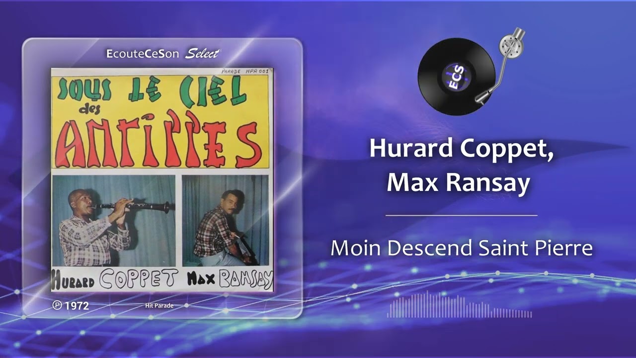 Hurard Coppet, Max Ransay - Moin Descend Saint Pierre |[ Beguine ]| 1972