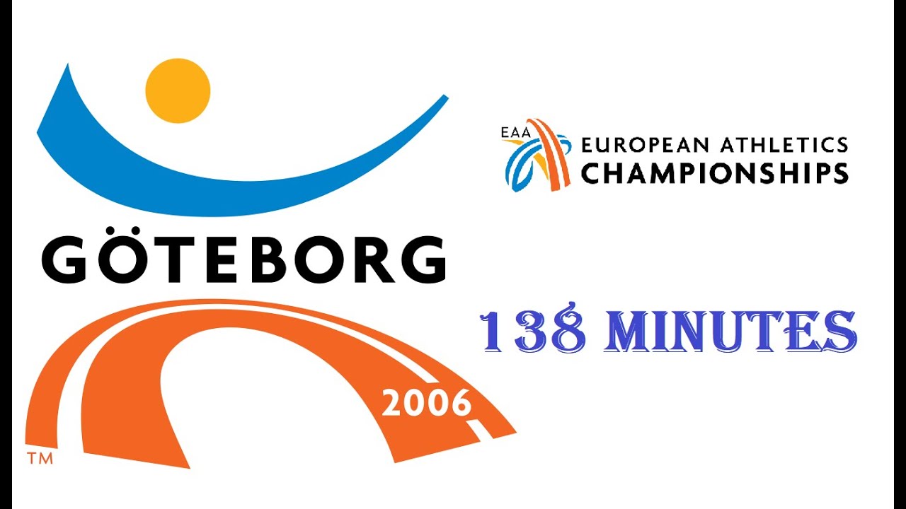 2006 European Athletics Championships 138 minutes