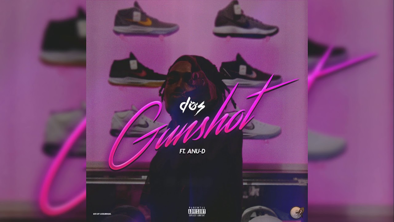 DØS - GUNSHOT FT. ANU-D (PROD. CHIRAQXEL)