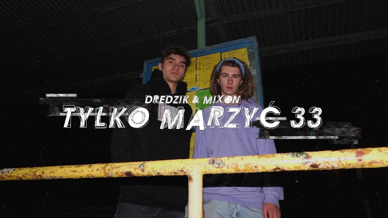 Dredzik & Mixon - tylko marzyć 33