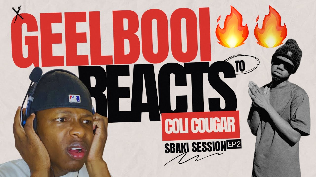 Geelbooi Reacts To Coli Cougar SBAKI SEASION EP2