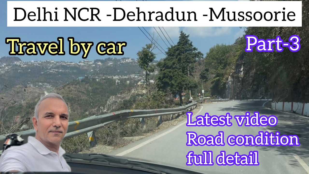 Delhi-Dehradun-Mussoorie Travel by Car || Dehradun to Mussoorie Hill Station || Lates Video