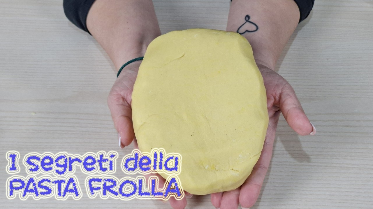 I SEGRETI DELLA PASTA FROLLA