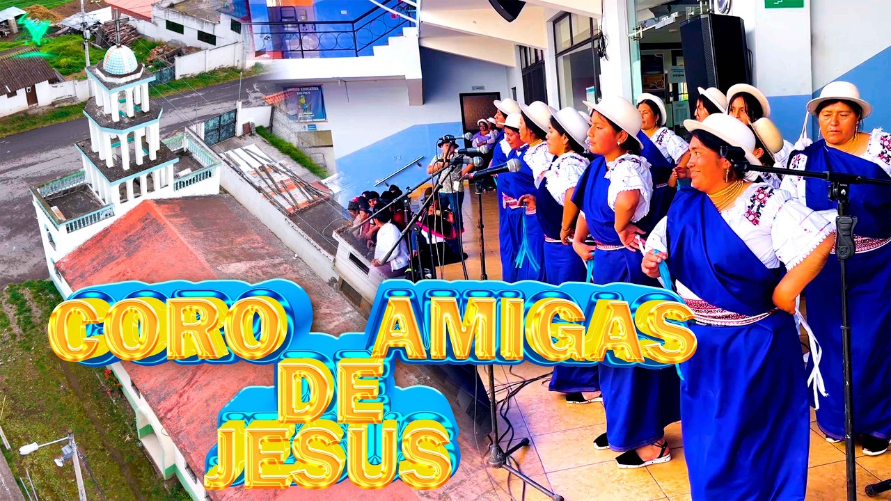 💢Coro Catolico Amigas de Jesus 🙏(de la Iglesia Achig ñan)