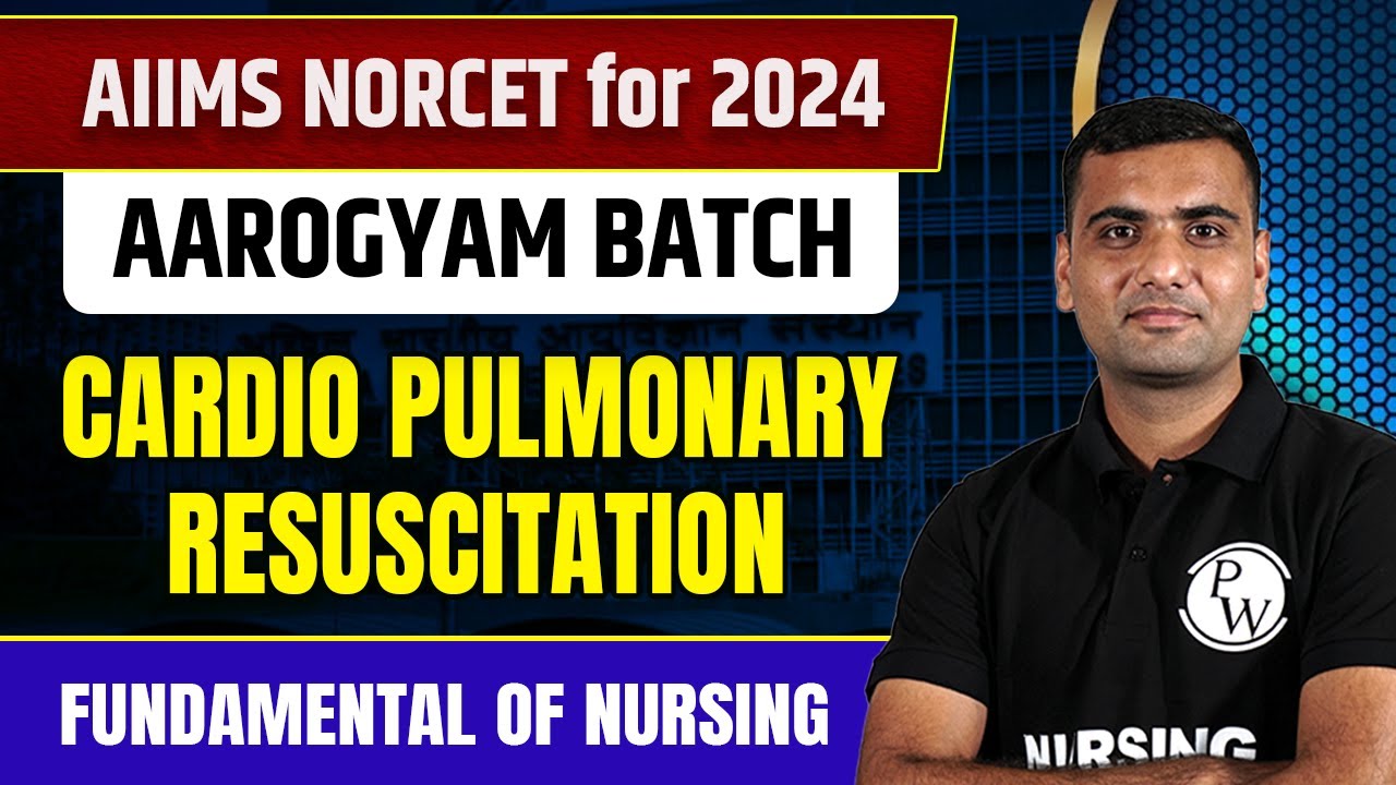 Cardio Pulmonary Resuscitation (CPR) | Fundamental of Nursing | AIIMS NORCET 2024