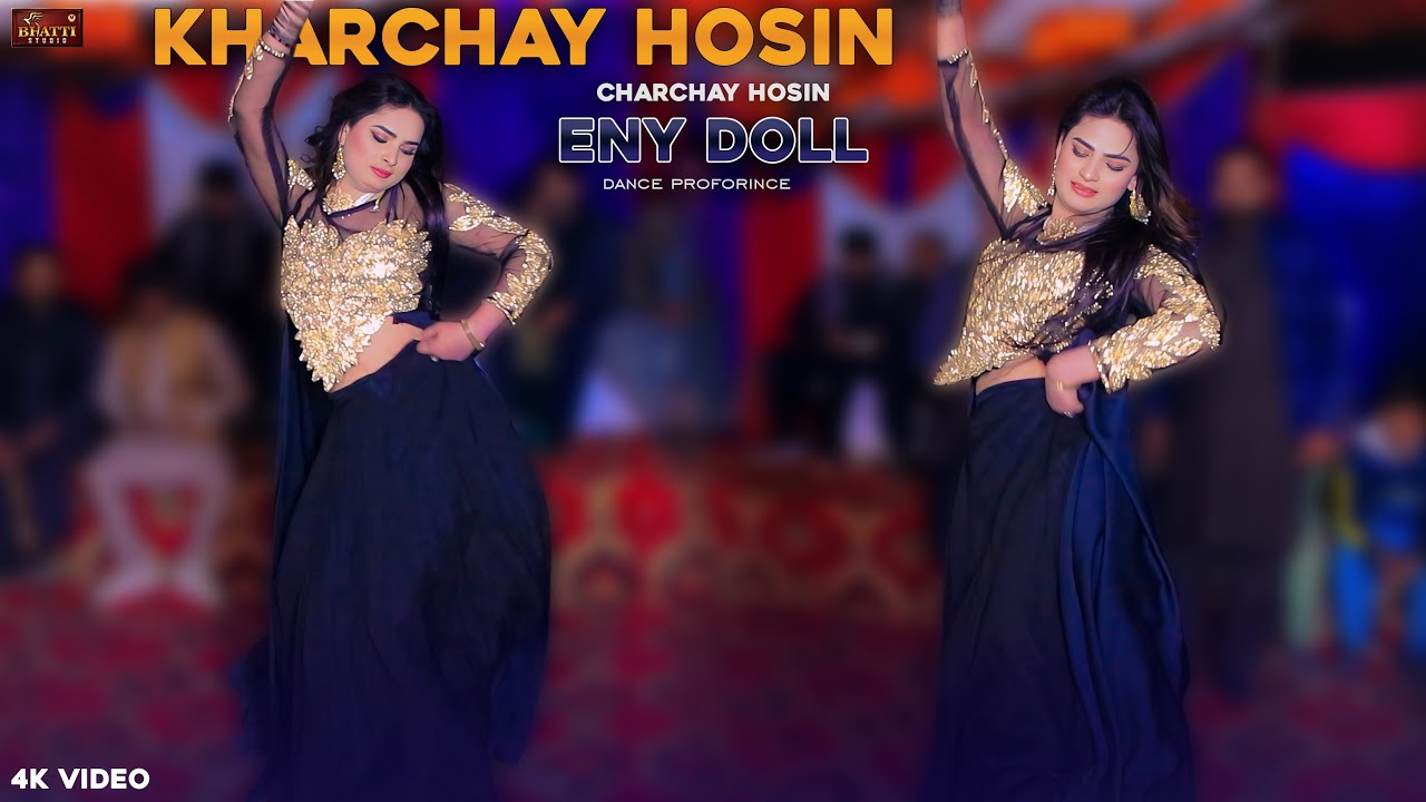 Kharchay Hosin Charchay Hosin | Eny Doll | Dance Performance 2026 | Bhatti Production