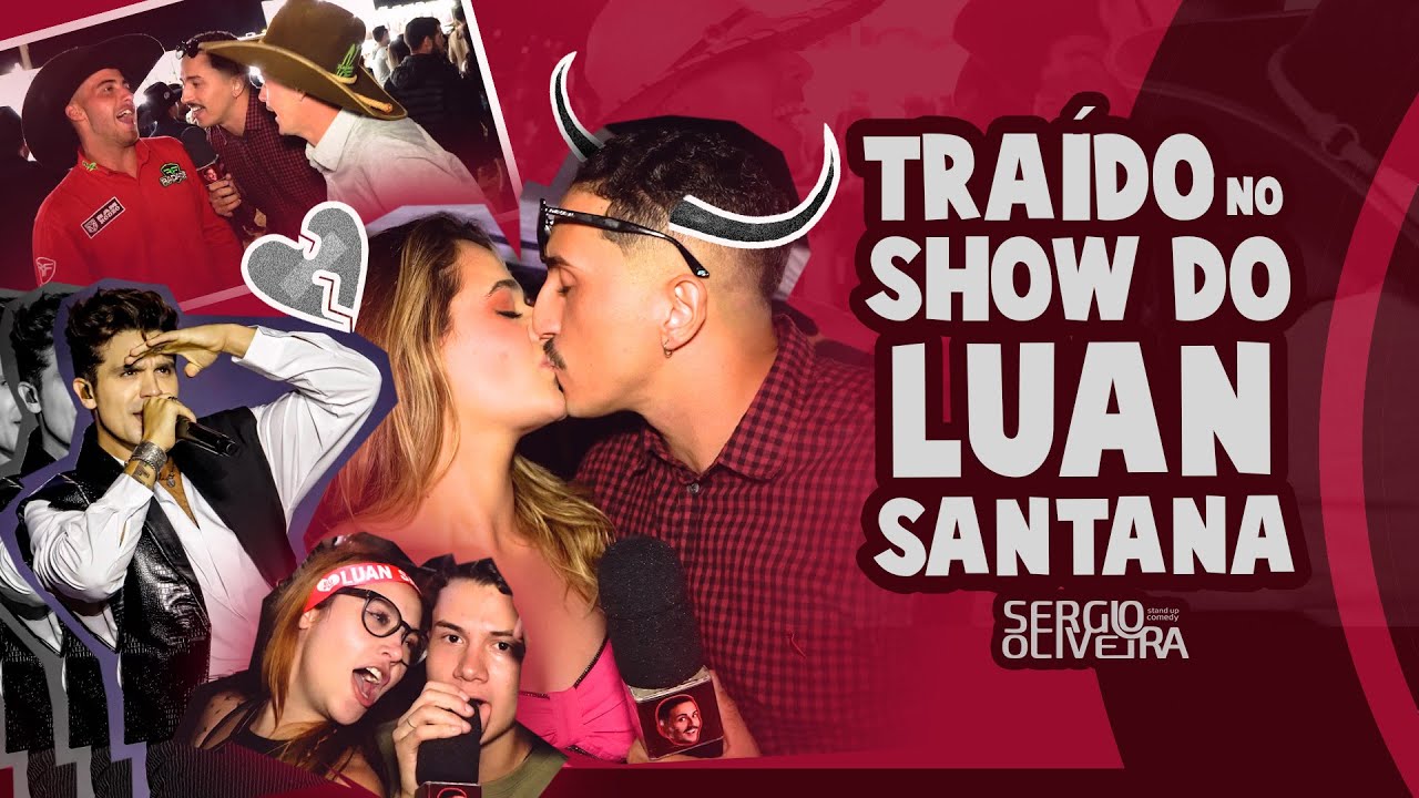 FUI TRAÍDO NO SHOW DO LUAN SANTANA | SERGIO OLIVEIRA