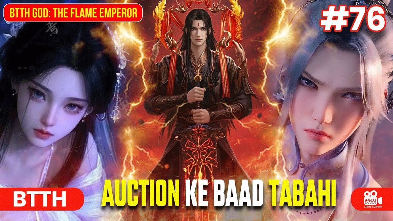BTTH God: The Flame Emperor | Episode 76 Explained in Hindi | AUCTION KE BAAD TABAHI! #btthseason5