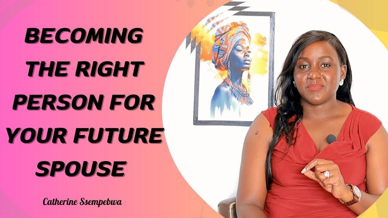 Becoming The Right Person for Your Future Spouse