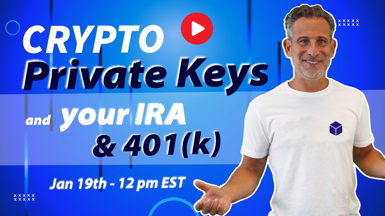 Crypto Private Keys & Your IRA / 401(k)