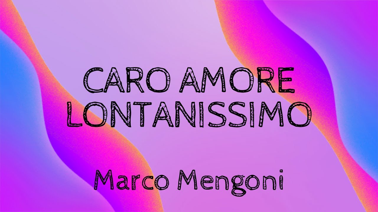 Marco Mengoni - Caro amore lontanissimo (Lyrics) (Testo)