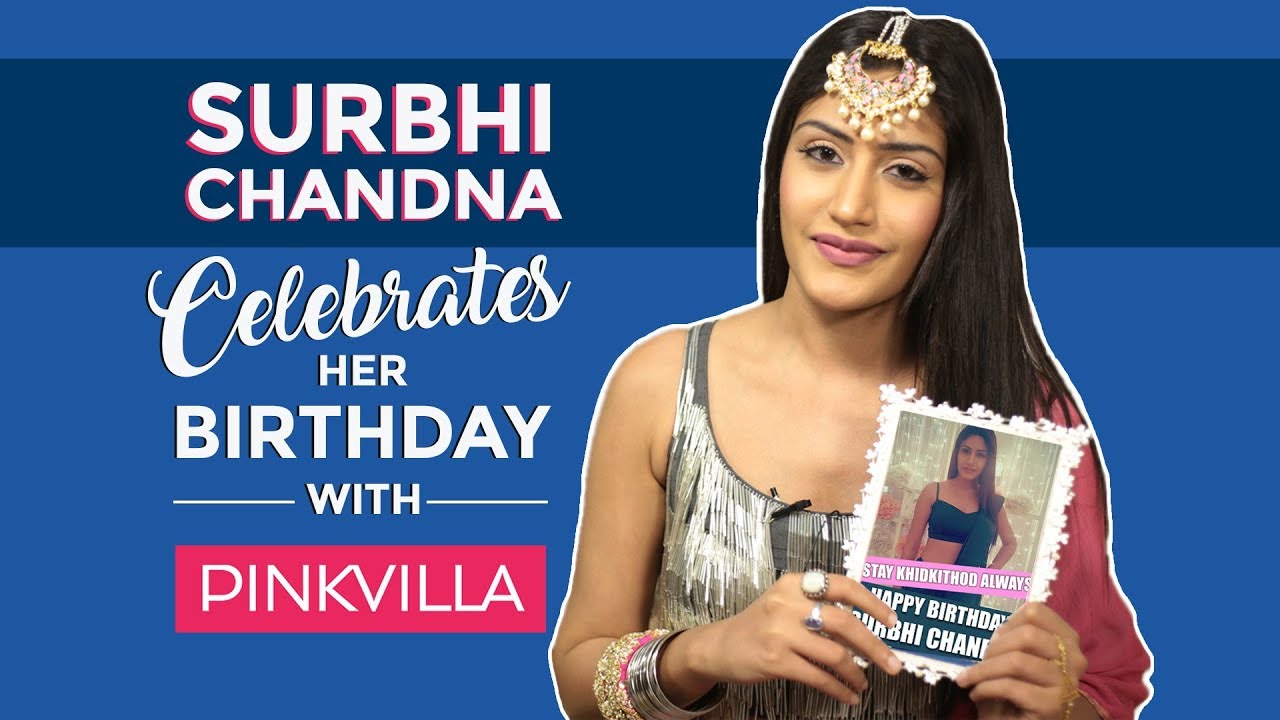 Ishqbaaaz's Surbhi Chandna celebrates her birthday with Pinkvilla | Birthday Special | Exclusive