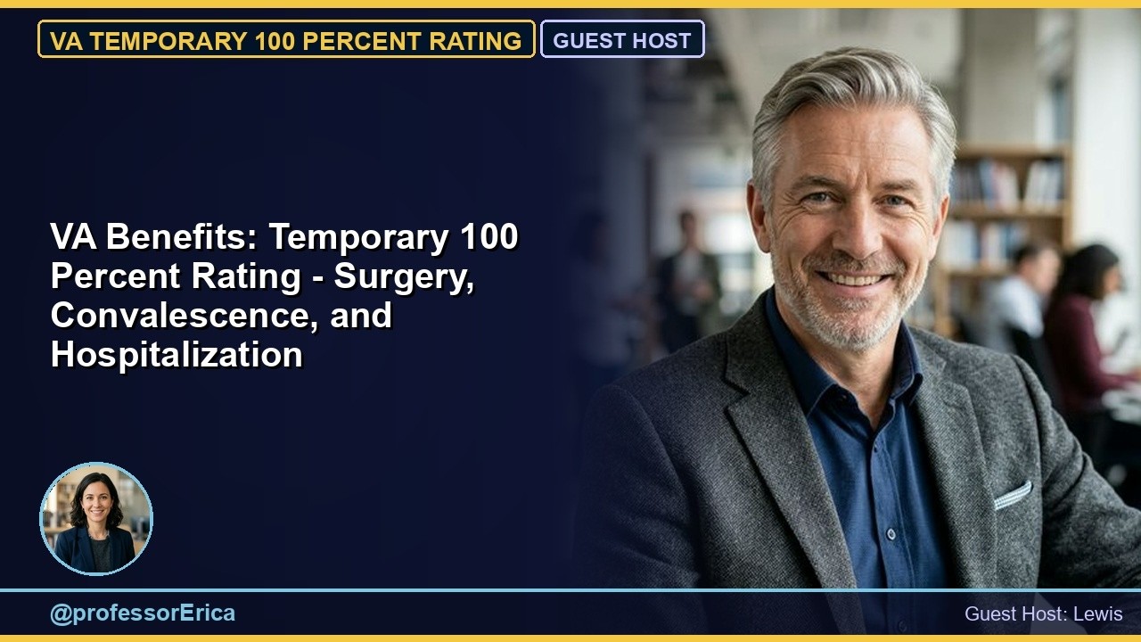 VA Benefits: Temporary 100 Percent Rating - Surgery, Convalescence, and Hospitalization